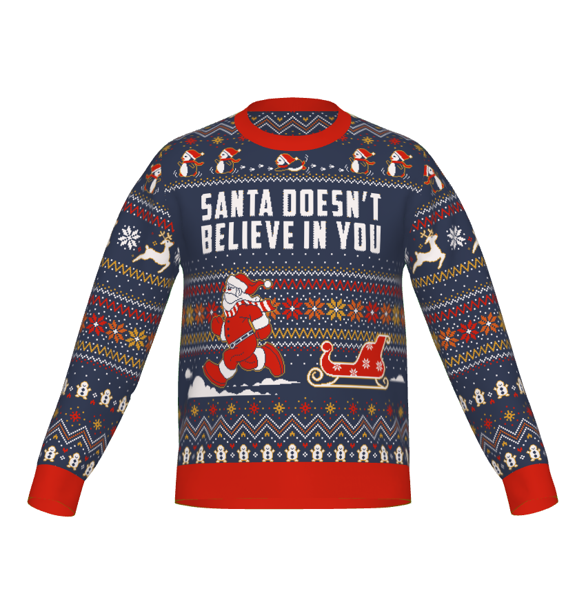 Ugly Christmas Sweater - Santa Doesn't Believe in You