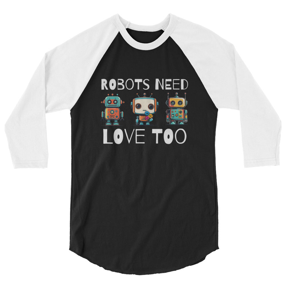 Robots Need Love Too No. 3 - 3/4 sleeve raglan shirt