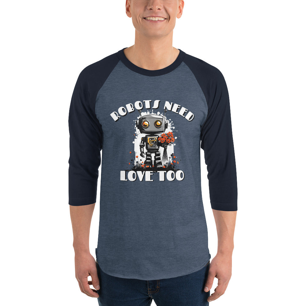 Robots Need Love Too No. 2 - 3/4 sleeve raglan