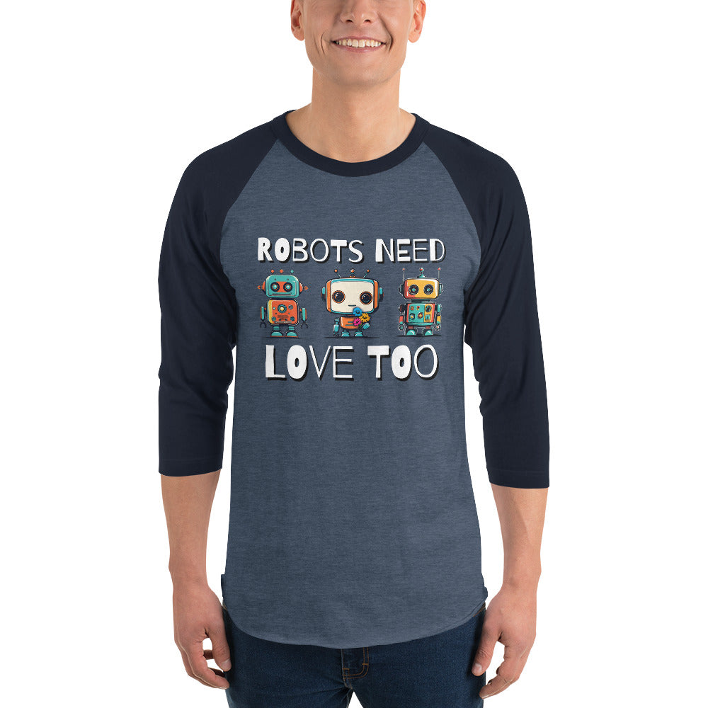 Robots Need Love Too No. 3 - 3/4 sleeve raglan shirt