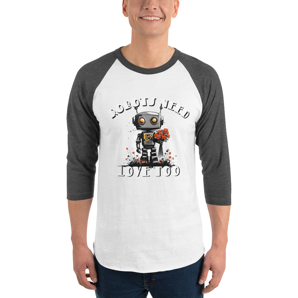 Robots Need Love Too No. 2 - 3/4 sleeve raglan