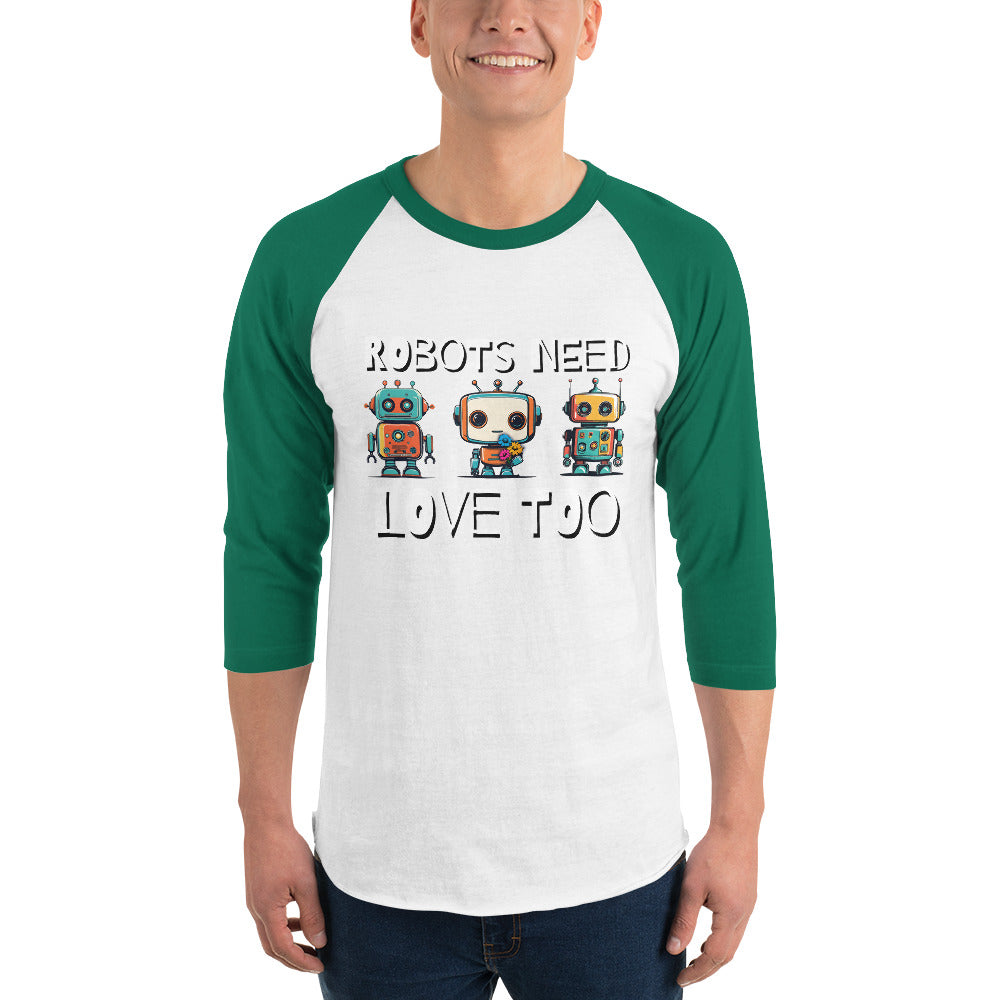 Robots Need Love Too No. 3 - 3/4 sleeve raglan shirt