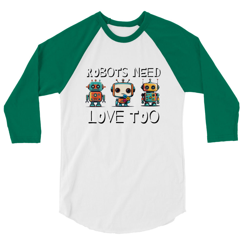 Robots Need Love Too No. 3 - 3/4 sleeve raglan shirt