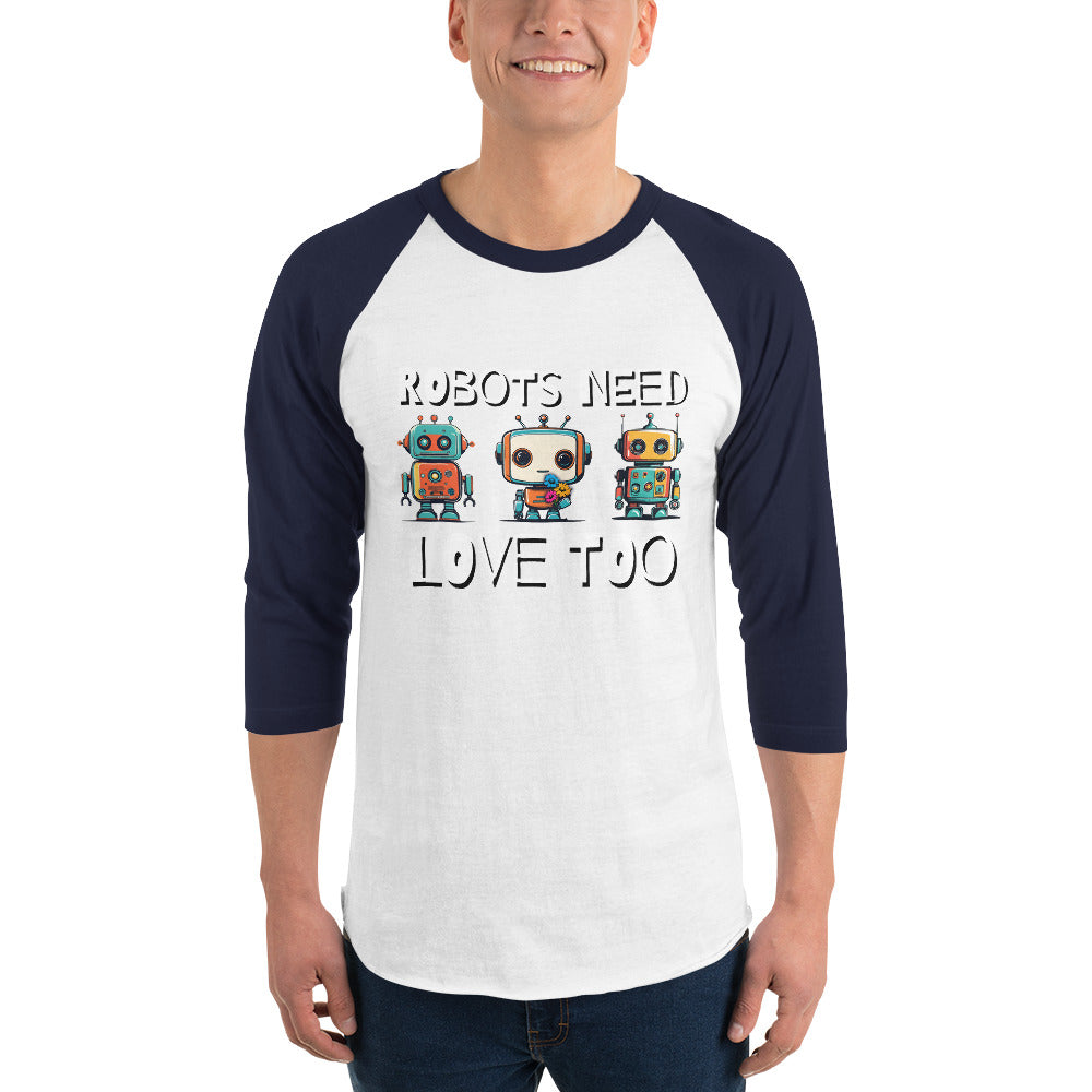 Robots Need Love Too No. 3 - 3/4 sleeve raglan shirt