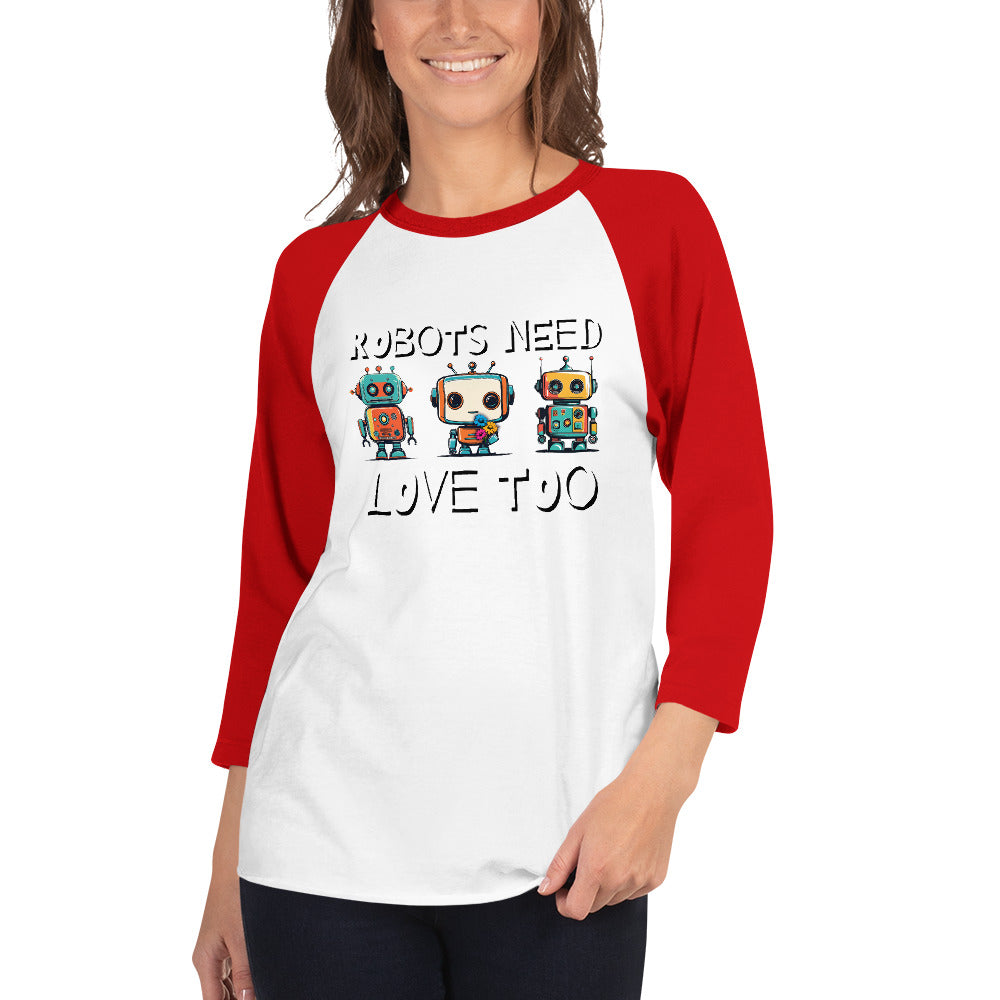 Robots Need Love Too No. 3 - 3/4 sleeve raglan shirt