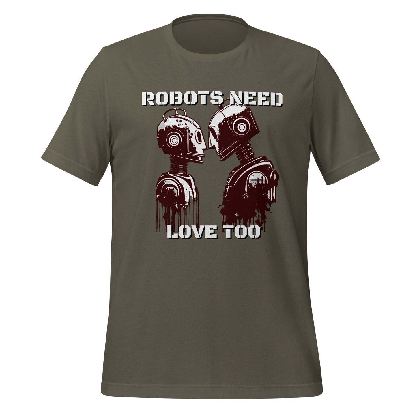 Robots Need Love Too - Bella Canvas T-Shirt (Unisex)