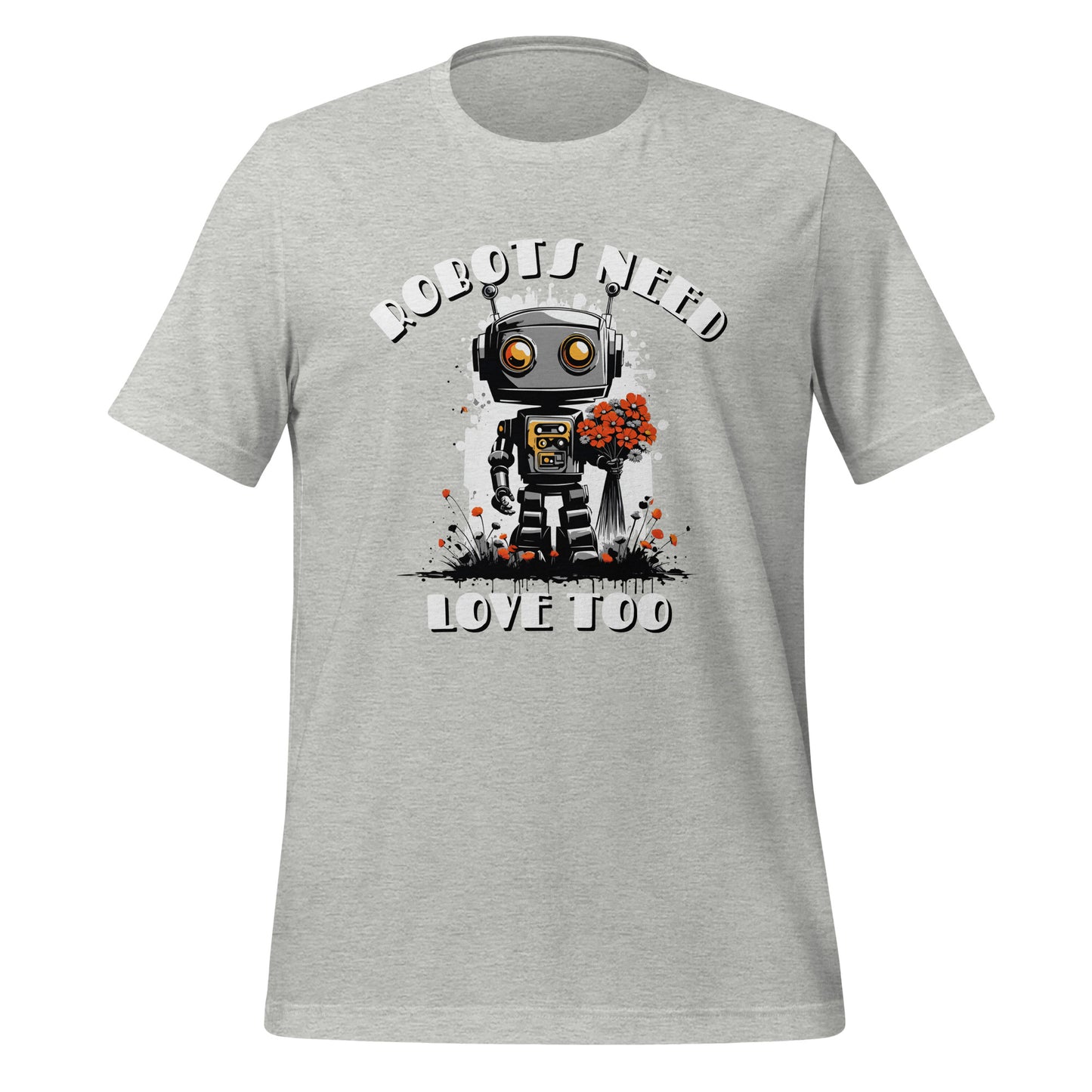 Robots Need Love Too No. 2 - Bella Canvas T-Shirt (Unisex)