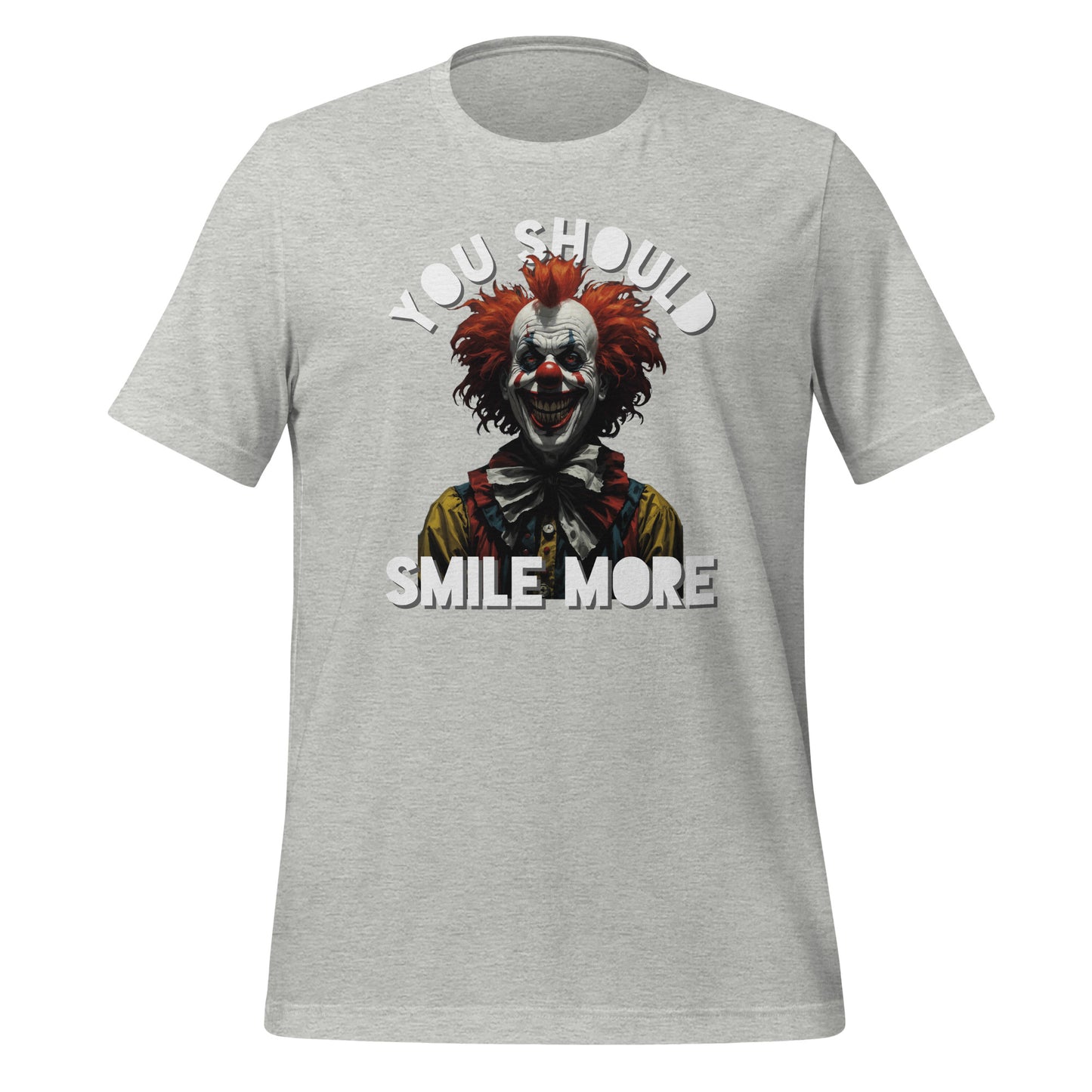 You Should Smile More - t-shirt