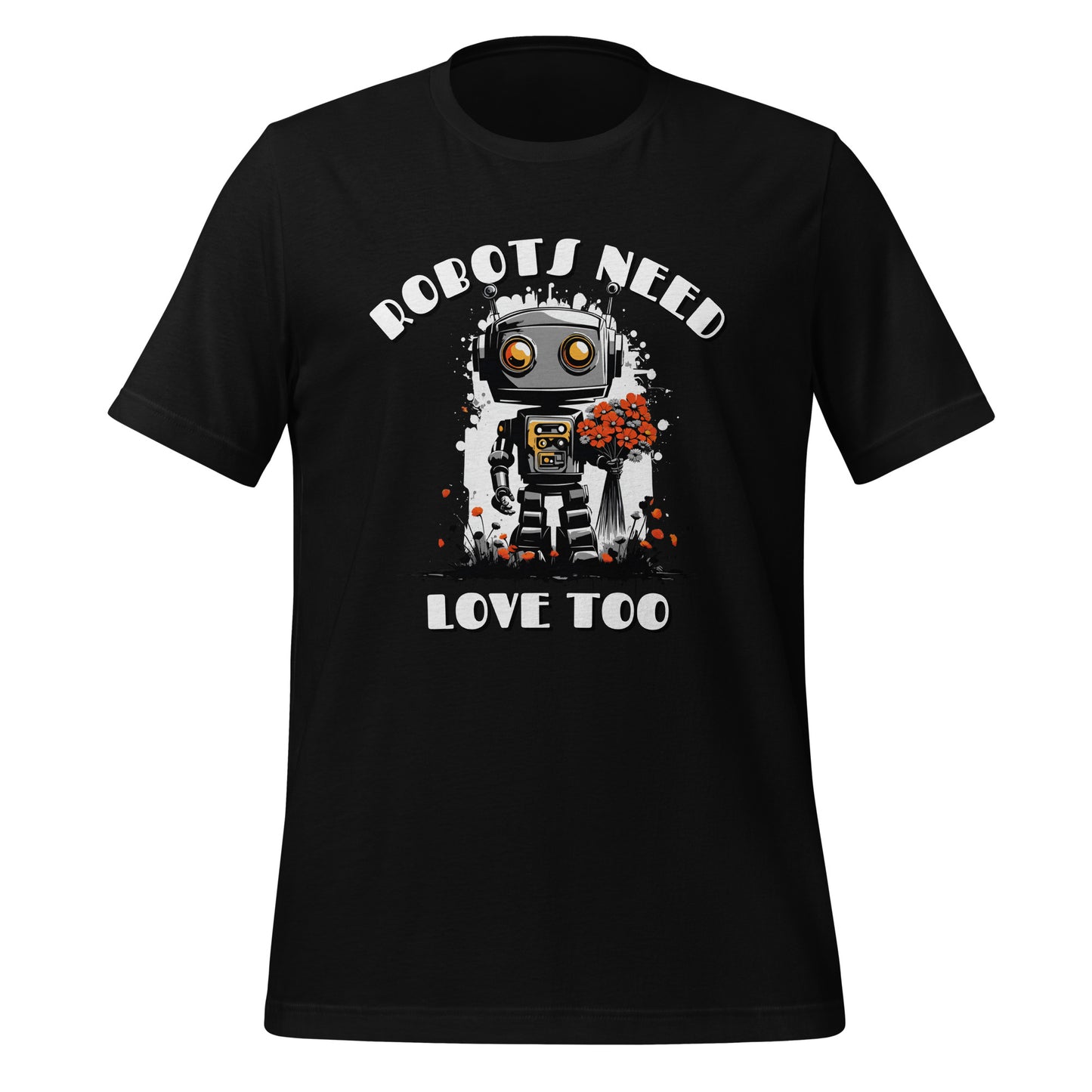 Robots Need Love Too No. 2 - Bella Canvas T-Shirt (Unisex)