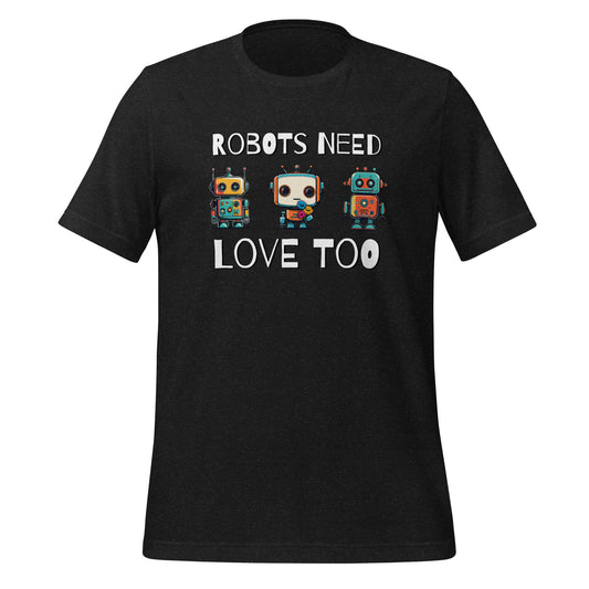 Robots Need Love Too No. 3 - Bella Canvas T-Shirt (Unisex)