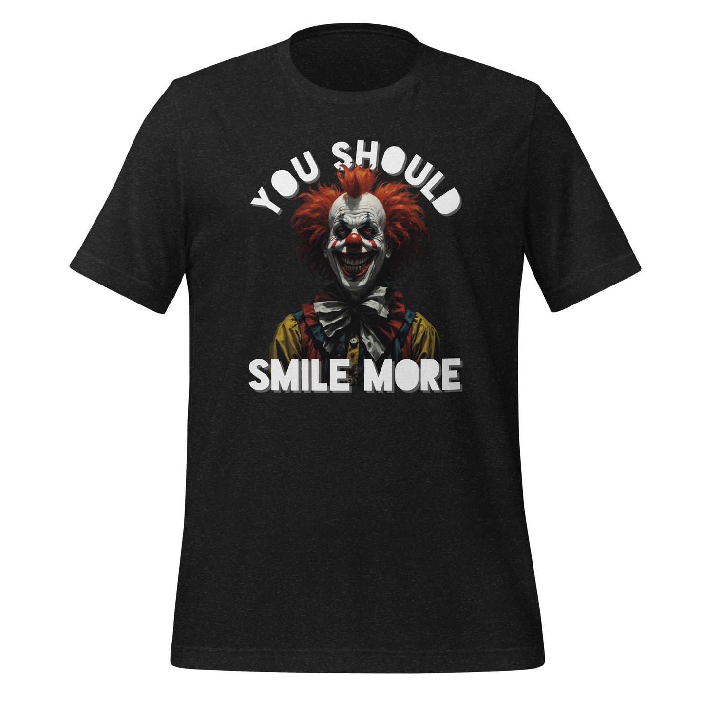 You Should Smile More - t-shirt