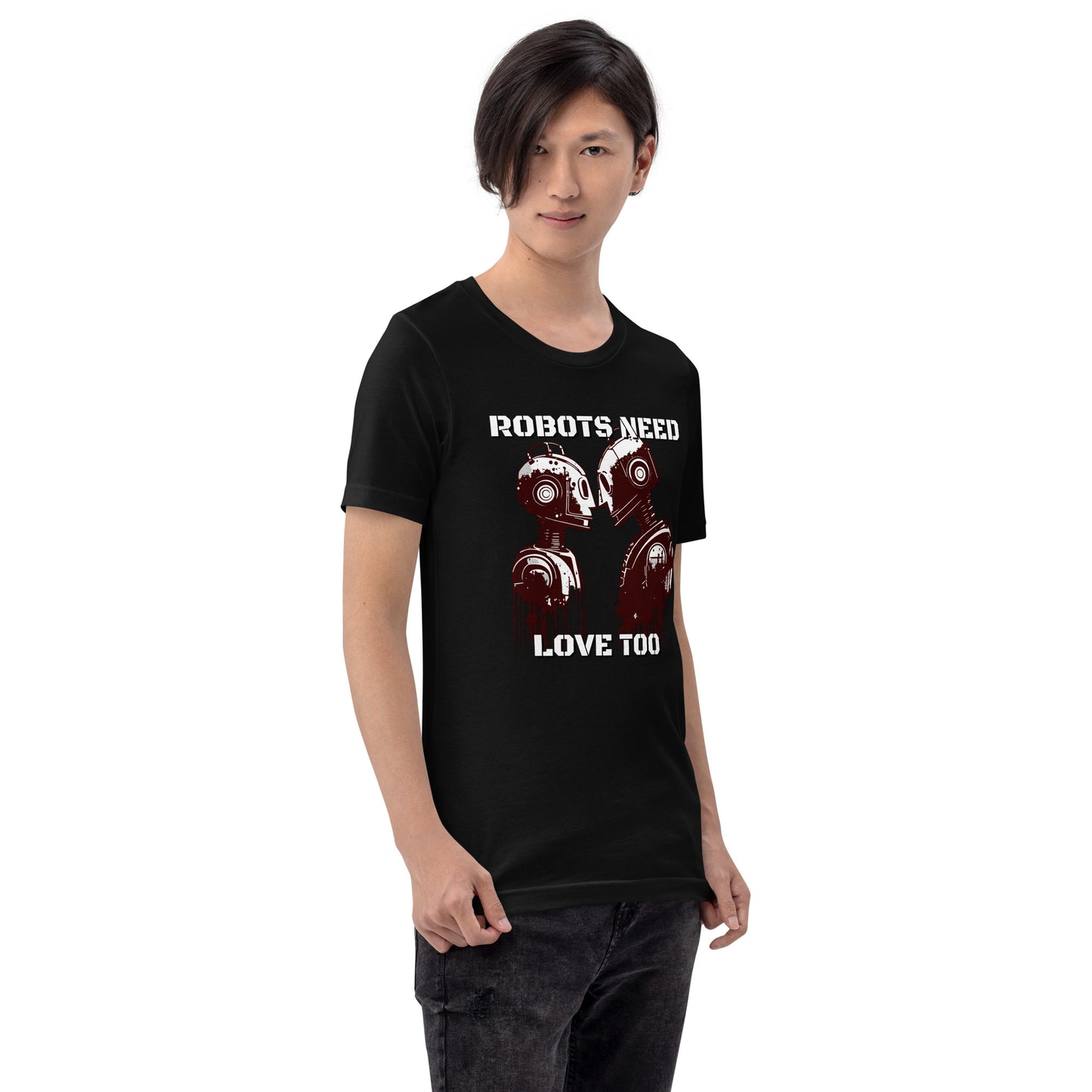 Robots Need Love Too - Bella Canvas T-Shirt (Unisex)