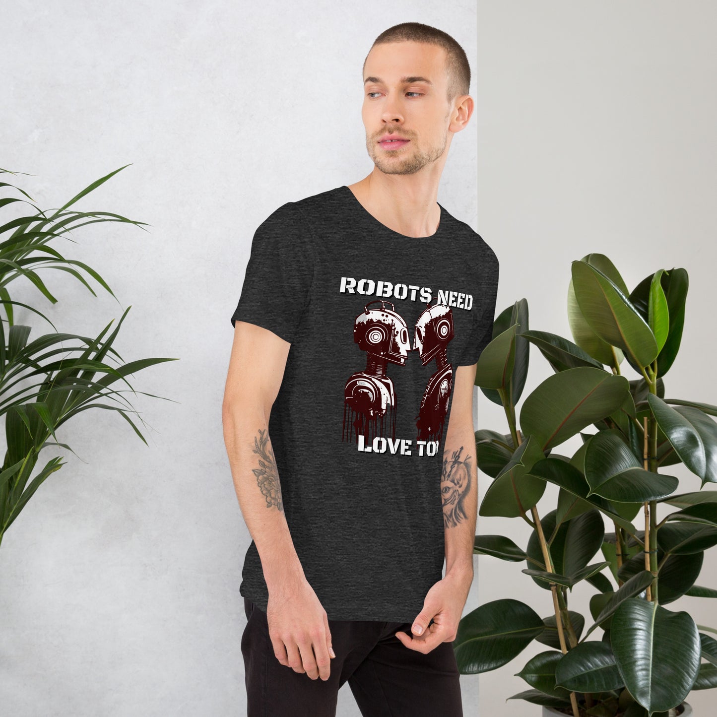 Robots Need Love Too - Bella Canvas T-Shirt (Unisex)