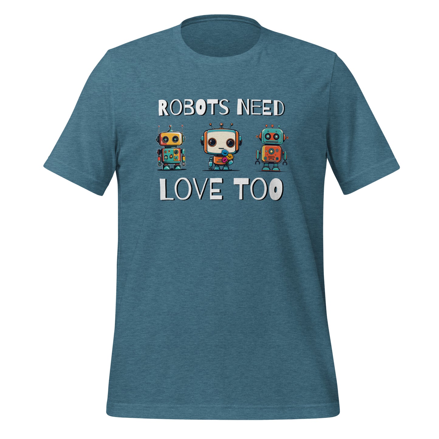 Robots Need Love Too No. 3 - Bella Canvas T-Shirt (Unisex)