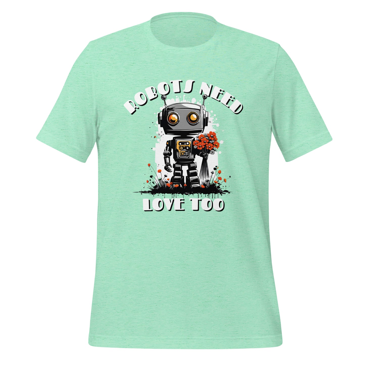 Robots Need Love Too No. 2 - Bella Canvas T-Shirt (Unisex)