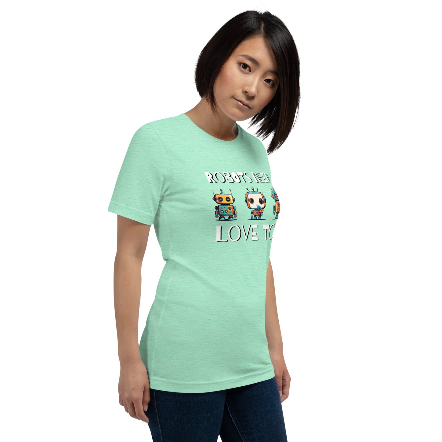 Robots Need Love Too No. 3 - Bella Canvas T-Shirt (Unisex)