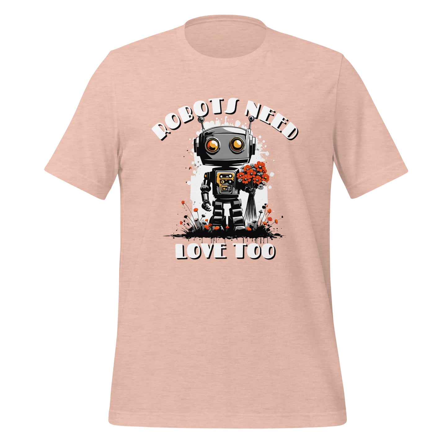 Robots Need Love Too No. 2 - Bella Canvas T-Shirt (Unisex)