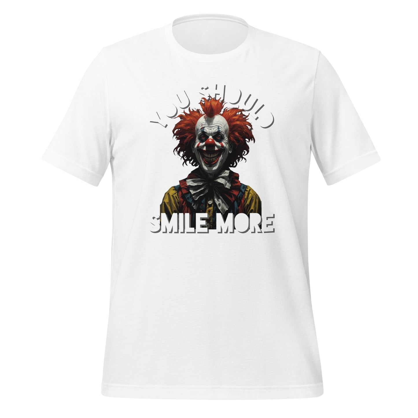 You Should Smile More - t-shirt